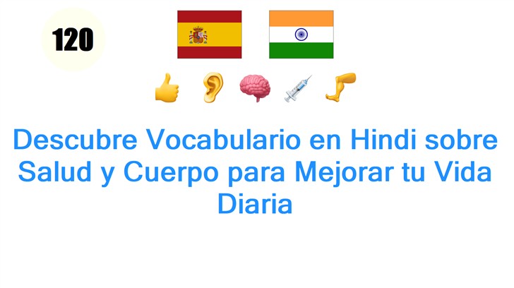 Descubre Vocabulario en Hindi sobre Salud y Cuerpo para Mejorar tu Vida Diaria